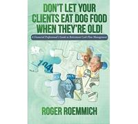 Don't Let Your Clients Eat Dog Food When They're Old!