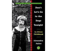 Don't Let's Go to the Dogs Tonight: An African Childhood