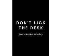 Don't Lick The Desk Just Another Monday: Funny Teaching Assistant Notebook Gift Idea For Teachers, School Staff - 120 Pages (6" X 9") Hilarious Gag Present (Hard Worker Award)
