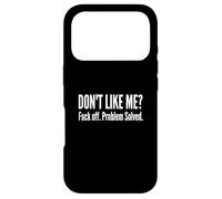 Dont Like Me FCK Off Problem Solved Citation Sarcastique Amusante Coque pour iPhone 17 Pro