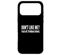 Dont Like Me FCK Off Problem Solved Citation Sarcastique Amusante Coque pour iPhone 17 Pro Max