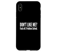 Dont Like Me FCK Off Problem Solved Citation Sarcastique Amusante Coque pour iPhone XS Max