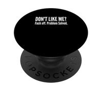Dont Like Me FCK Off Problem Solved Citation Sarcastique Amusante PopSockets PopGrip Adhésif