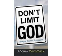Don't Limit God: Imagine Yourself Successful