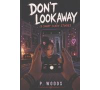 DON'T LOOK AWAY: 13 SHORT SCARY STORIES