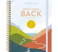 Dont Look Back Planner by Christine Caine Christine Caine (Auteur)