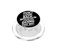 Don't Look Back You are Not Going That Way Motivation PopSockets PopGrip pour MagSafe