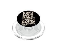 Don't Look Back You are Not Going That Way Motivation PopSockets PopGrip pour MagSafe
