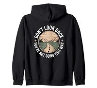 Don't Look Back You are Not Going That Way Motivation Sweat à Capuche