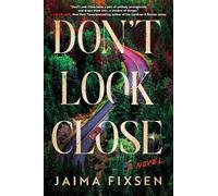 Don't Look Close: A Novel