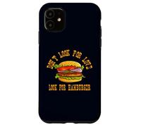 Don't Look for Love Look for Hamburger Lover Design Coque pour iPhone 11