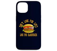 Don't Look for Love Look for Hamburger Lover Design Coque pour iPhone 13