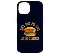 Don't Look for Love Look for Hamburger Lover Design Coque pour iPhone 14