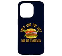 Don't Look for Love Look for Hamburger Lover Design Coque pour iPhone 15 Pro