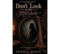 Don't Look in the Mirror: A Hollow Corner Novella