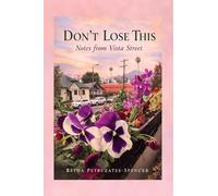 Don't Lose This: Notes From Vista Street