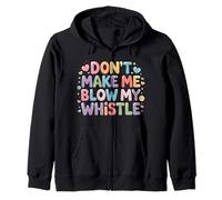 Don't Make Me Blow My Whistle Referee Jokes - Sweat à Capuche