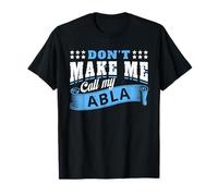 Don't Make Me Call My Abla Aunt - Funny Niece Neveu T-Shirt