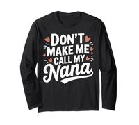 Don't Make Me Call My Nana Funny Cute Grandkid Manche Longue