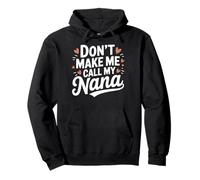 Don't Make Me Call My Nana Funny Cute Grandkid Sweat à Capuche