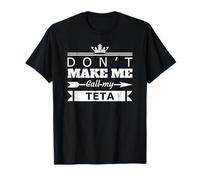 Don't Make Me Call My Teta Aunt Funny Neveu Nièce T-Shirt