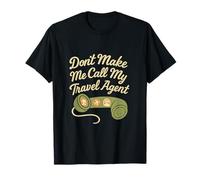 Dont Make Me Call My Travel Agent Matching Family Vacances T-Shirt