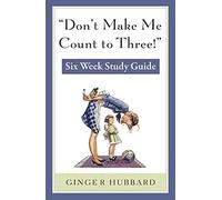 Don't Make Me Count to Three! Study Guide