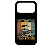Don't Make Me Drop Train Lovers Travel Station Railroad Coque pour iPhone 17 Pro Max
