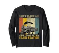 Don't Make Me Drop Train Lovers Travel Station Railroad Manche Longue