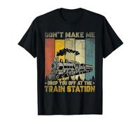 Don't Make Me Drop Train Lovers Travel Station Railroad T-Shirt
