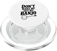 Don't Make Me Get My Banjo : Amateur de Musique drôle PopSockets PopGrip pour MagSafe