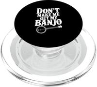 Don't Make Me Get My Banjo : Amateur de Musique drôle PopSockets PopGrip pour MagSafe