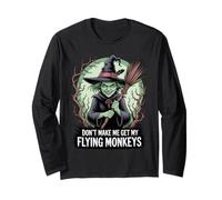 Don't Make Me Get My Flying Monkeys Wicked Witch Manche Longue