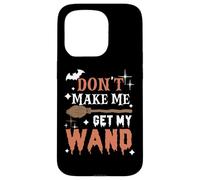 Dont Make Me Get My Wand Citation Amusante de sorcière d'halloween Coque pour iPhone 15 Pro