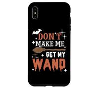 Dont Make Me Get My Wand Citation Amusante de sorcière d'halloween Coque pour iPhone XS Max