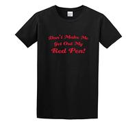 Don't Make Me Get Out My Red Pen O-Neck 100% Cotton Short Sleeve Unisex T-Shirt L