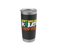 Don't Make Me Karate Chop You Funny Training Sparring Gobelet isotherme en acier inoxydable double paroi
