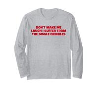 Don't Make me Laugh I Suffer from The Giggle Dribble Manche Longue