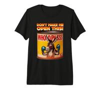 Don't Make Me Open This Can of Whoopass ! T-Shirt Haut de Gamme