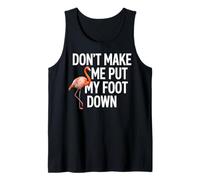 Dont Make Me Put My Foot Down Flamingo Drôle Débardeur