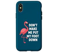 Dont Make Me Put My Foot Down Funny Flamingo One Leg Citation Coque pour iPhone X/XS