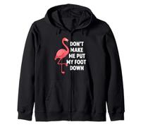 Dont Make Me Put My Foot Down Funny Flamingo One Leg Citation Sweat à Capuche