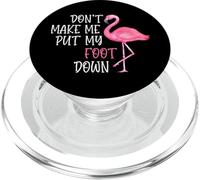 Don't Make Me Put My Foot Down - Funny Pink Flamingo PopSockets PopGrip pour MagSafe