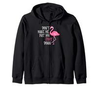 Don't Make Me Put My Foot Down - Funny Pink Flamingo Sweat à Capuche