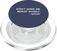 Don't Make Me Repeat Myself History Meme on Back PopSockets PopGrip pour MagSafe