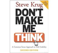 Don't Make Me Think: A Common Sense Approach To The Web Usability