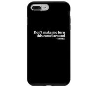Don't Make Me Turn This Camel Around Moses Coque pour iPhone 7 Plus/8 Plus