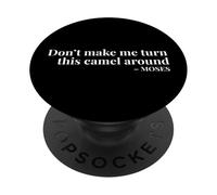 Don't Make Me Turn This Camel Around Moses PopSockets PopGrip Adhésif