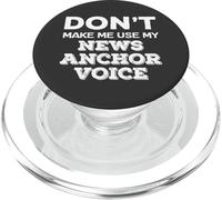 Don't Make Me Use My News Anchor Voice News Anchor Quote PopSockets PopGrip pour MagSafe