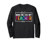 Don't Make Me Use My Teacher Voice Back to School Manche Longue